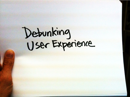 Debunking User Experience