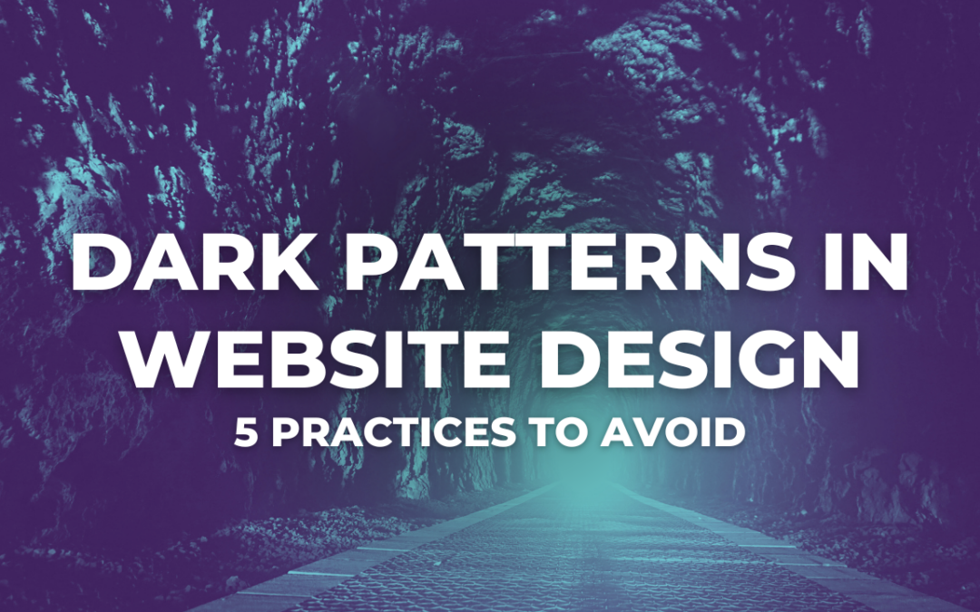 Dark Patterns in Website Design: 5 Practices to Avoid