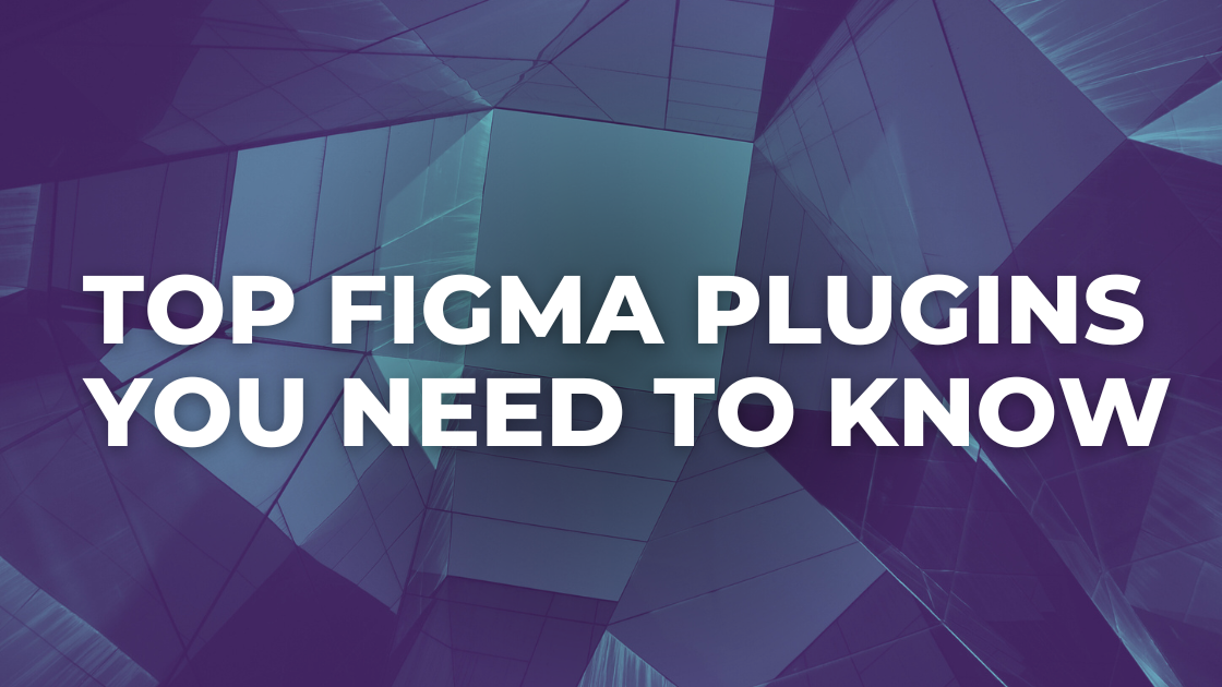 Design Smarter, Not Harder: Top Figma Plugins You Need to Know