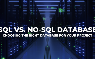 SQL vs. No-SQL Database: Choosing the Right Database for Your Project