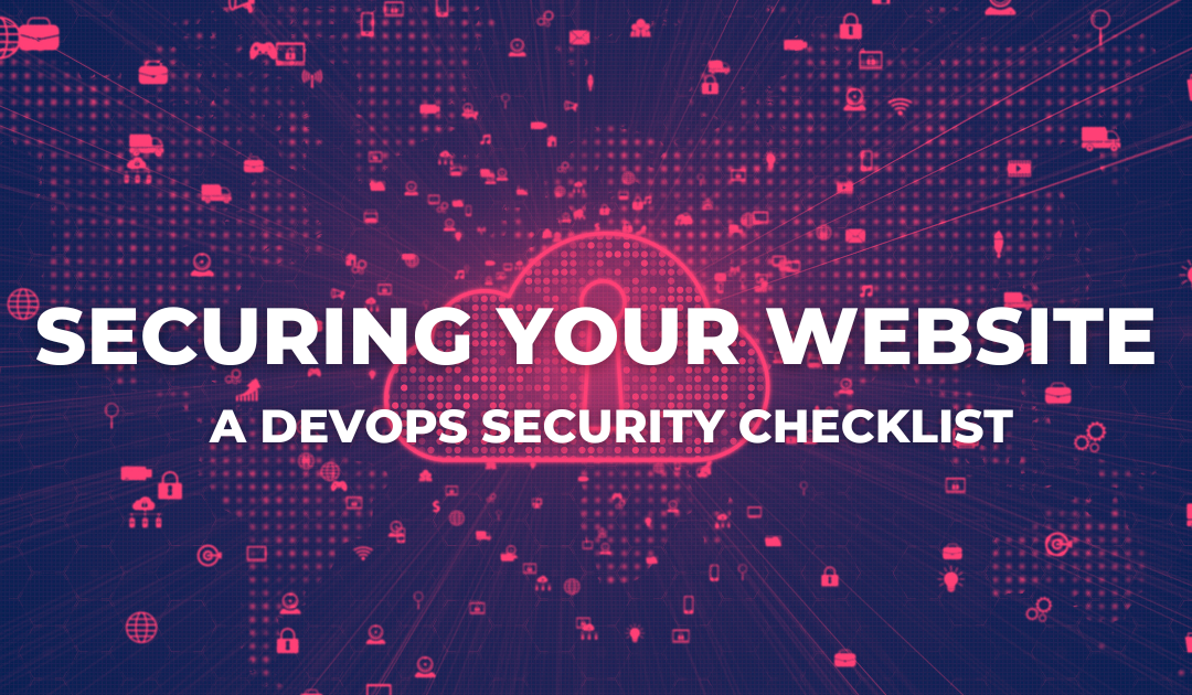 Securing Your Website: A DevOps Security Checklist