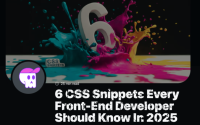 6 CSS Snippets Every Front-End Developer Should Know In 2025