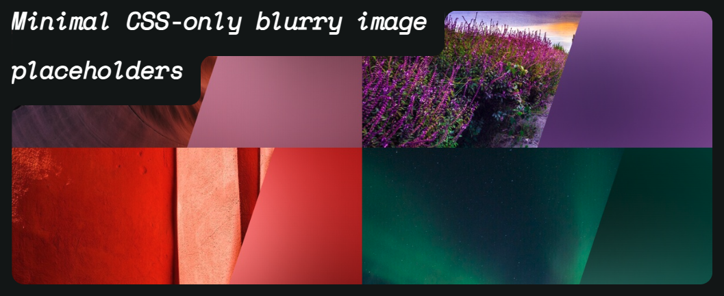 Minimal CSS-only blurry image placeholders