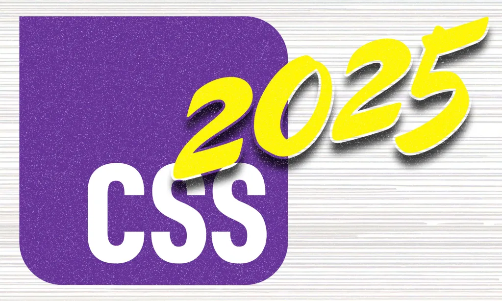 What You Need to Know about Modern CSS (2025 Edition)